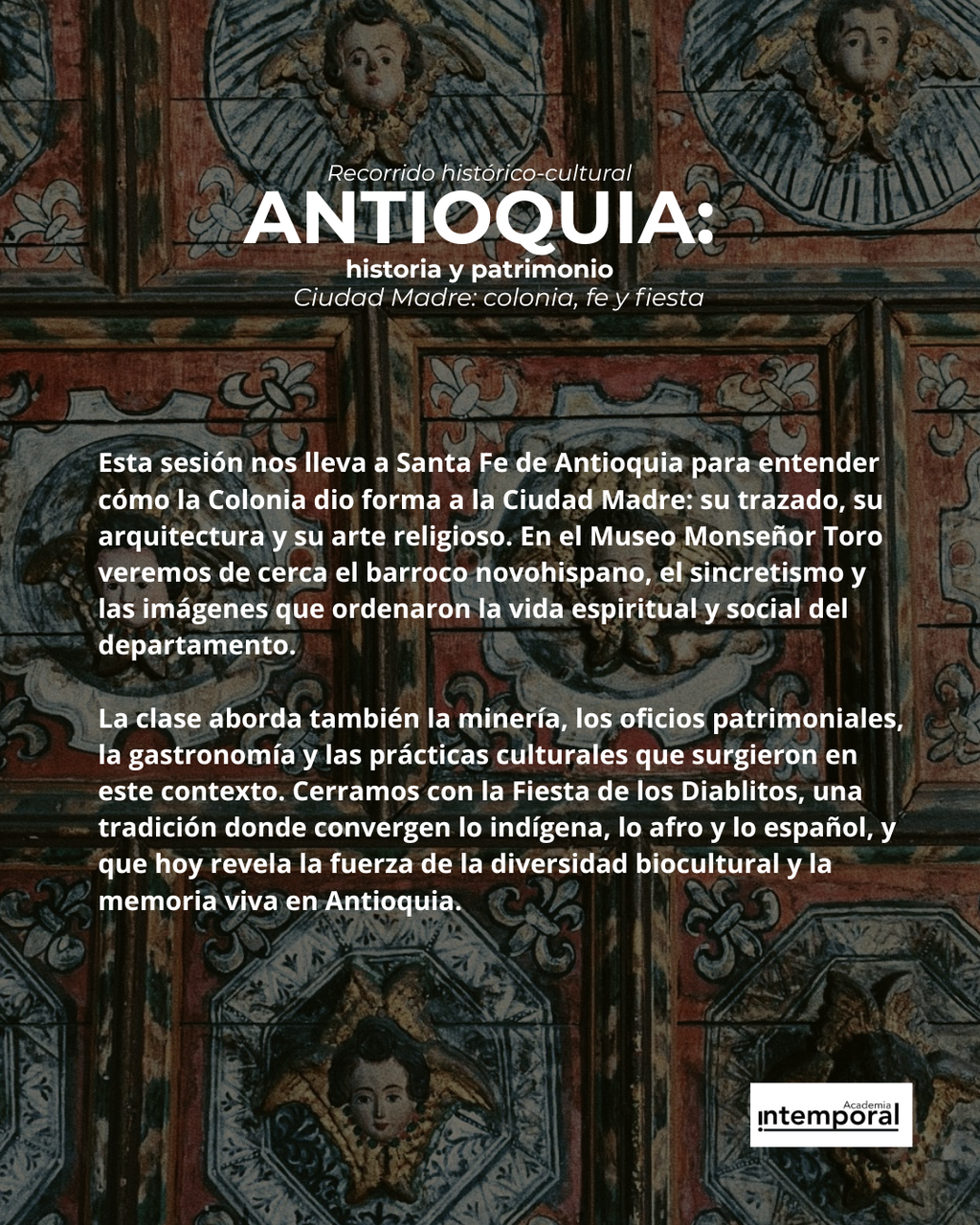 Antioquia: historia y patrimonio.  Santa Fe de Antioquia,  Ciudad Madre: colonia, fe y fiesta