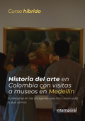 Historia del arte en Colombia con visitas a museos en Medellín
