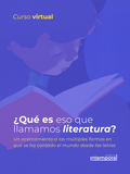 ¿Qué es eso que llamamos literatura?